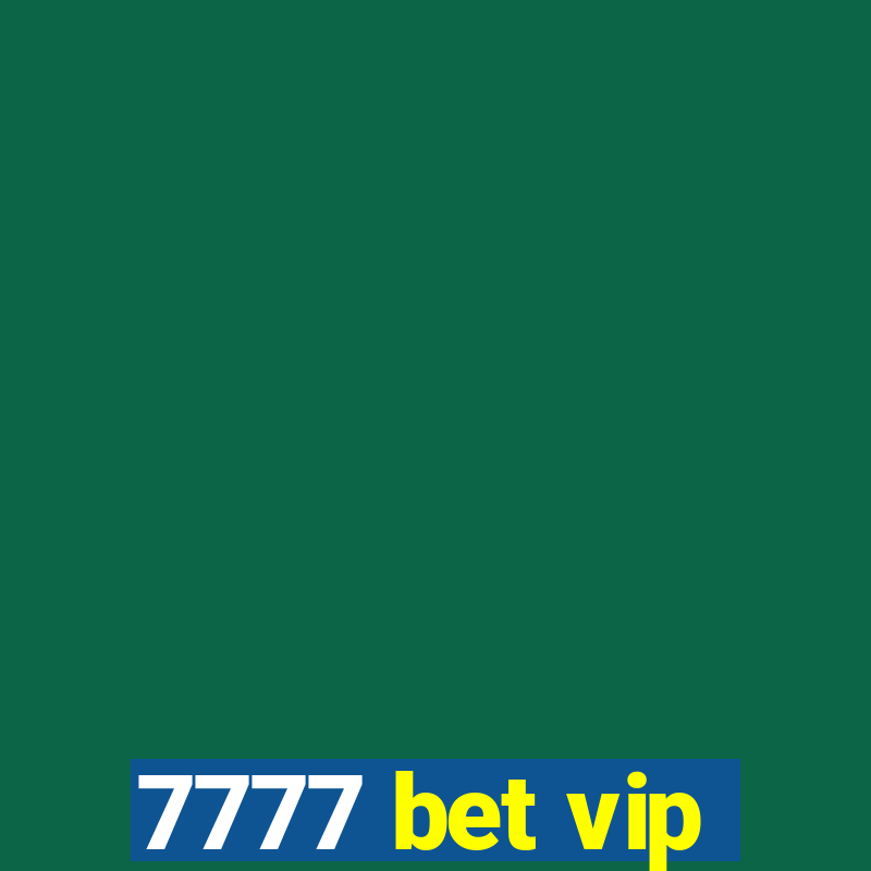 7777 bet vip